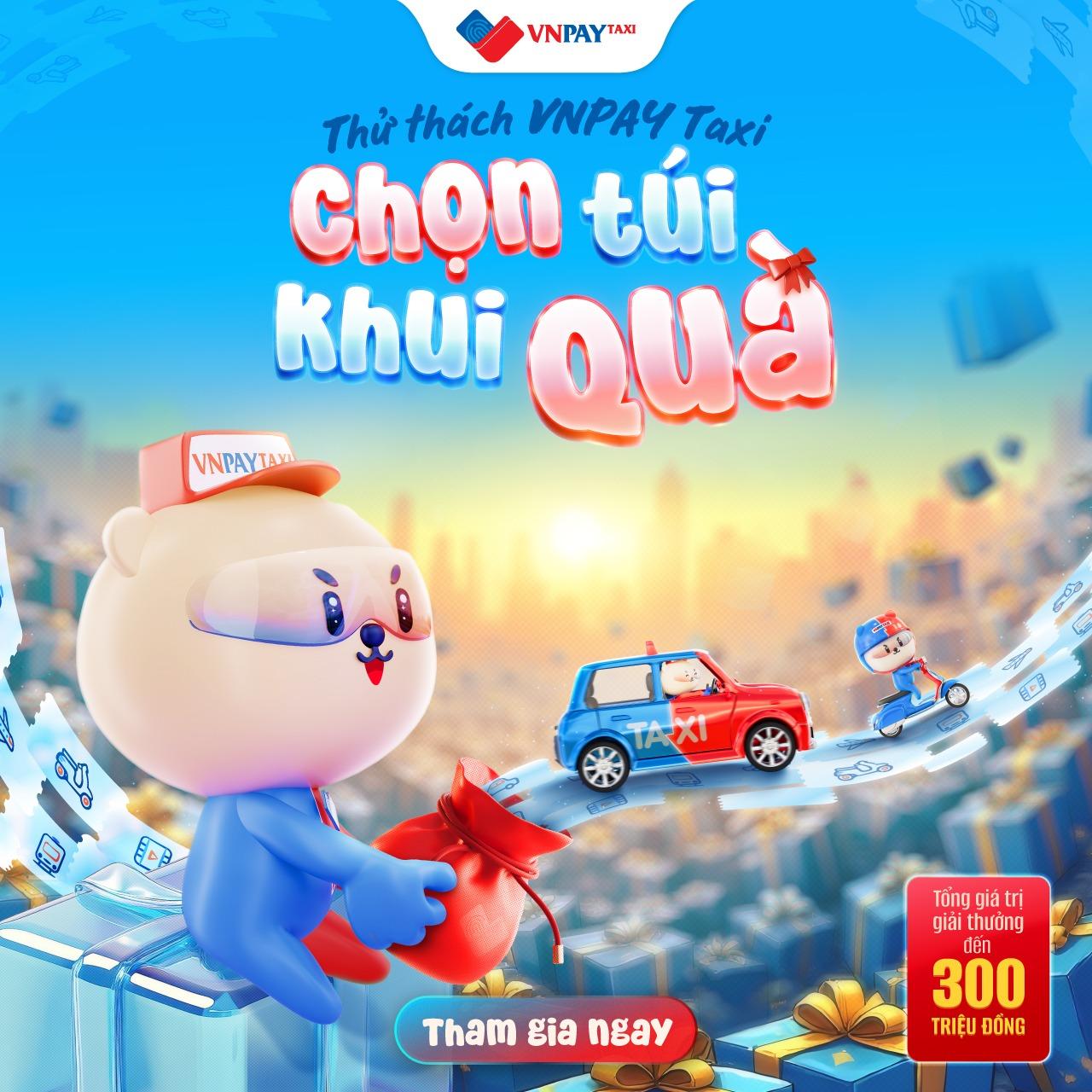 Thử thách VNPAY Taxi - Chọn túi khui quà
